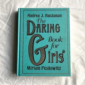 The Daring Book for Girls hardcover adventure book, ages 8-11